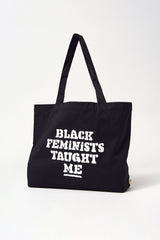 Black Feminists Taught Me Tote